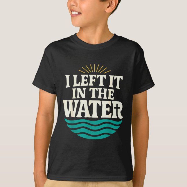 Camiseta I Left It In The Water – Retro Baptism Faith  (Anverso)