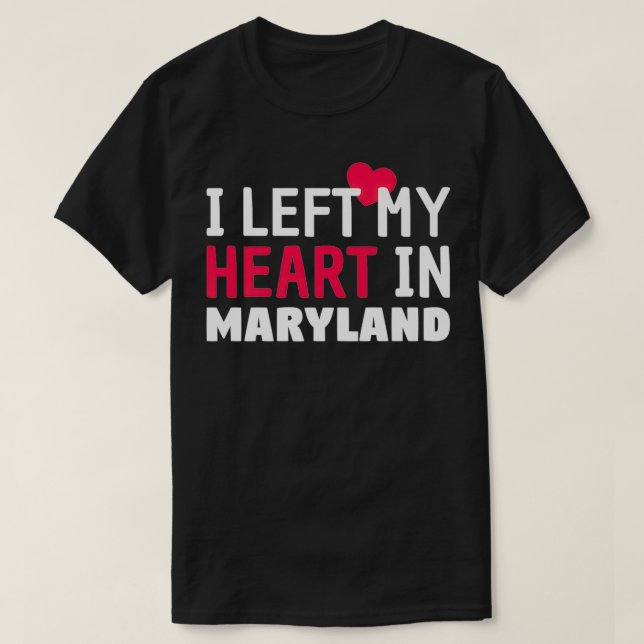 Camiseta I Left My Heart In Maryland Home State Patriotic P (Diseño del anverso)