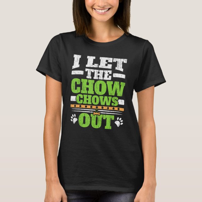 Camiseta I Let The Chow Chows Out Dog Owner Puppy   Paw Lov (Anverso)