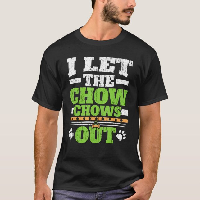 Camiseta I Let The Chow Chows Out Dog Owner Puppy   Paw Lov (Anverso)