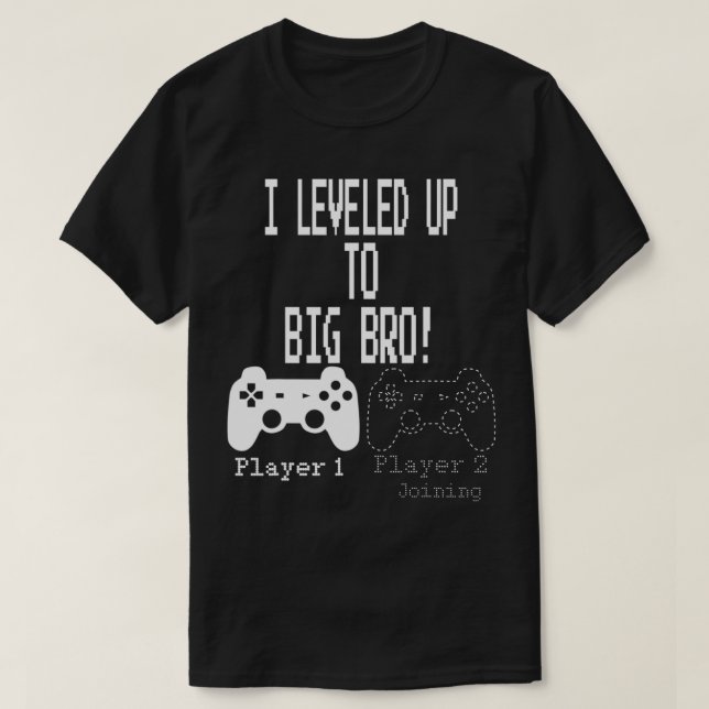 Camiseta I Leveled Up to Big Bro Gamer Design (Diseño del anverso)