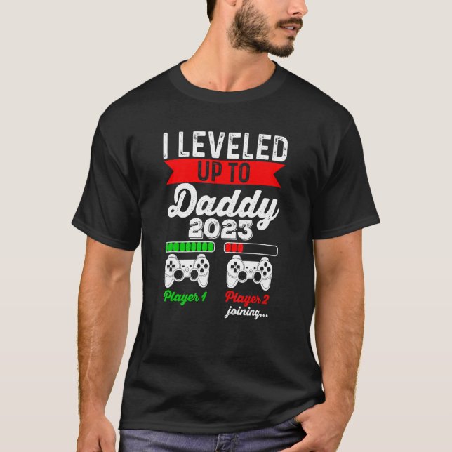 Camiseta I Leveled Up To Daddy 2023   Soon To Be Dad 2023 (Anverso)