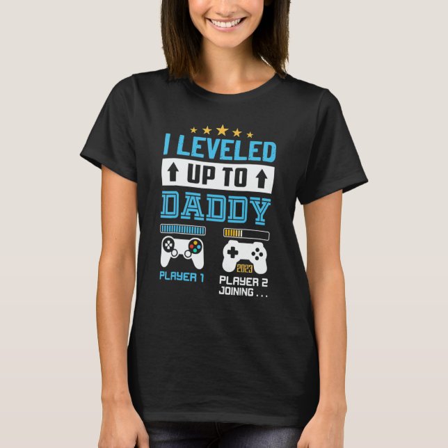 Camiseta I Leveled Up To Daddy 2023 Soon To Be Dad 2023 (Anverso)