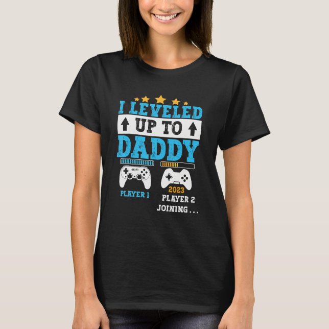 Camiseta I Leveled Up To Daddy 2023  Soon To Be Dad 2023 (Anverso)