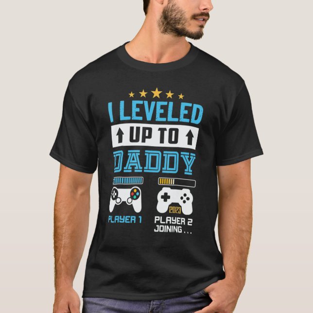 Camiseta I Leveled Up To Daddy 2023 Soon To Be Dad 2023 (Anverso)