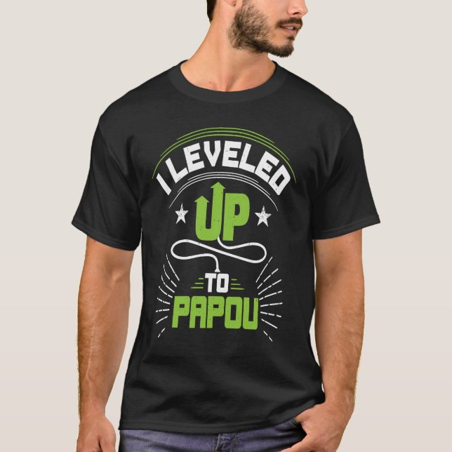 Camiseta I Leveled Up To Papou  For New Papou (Anverso)