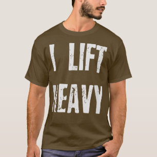 Camiseta I Lift Heavy Gym Workout T 