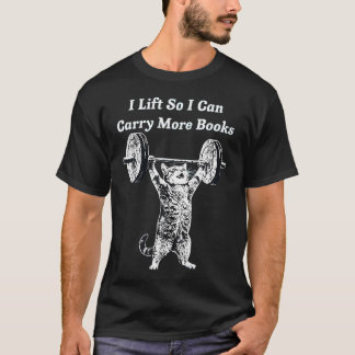 Camiseta I Lift So I Can Carry More Books Funny Cat