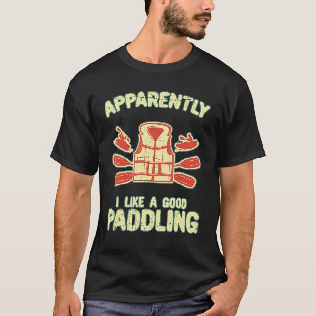 Camiseta I Like A Good Paddling  Paddle Kayak Kayaking Life (Anverso)