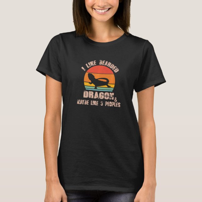 Camiseta I Like Bearded Dragon And Maybe Three People   (Anverso)