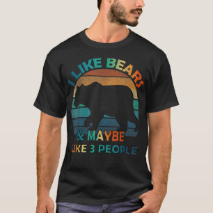 Camiseta I Like Bears And Maybe Like 3 People Lover vintage