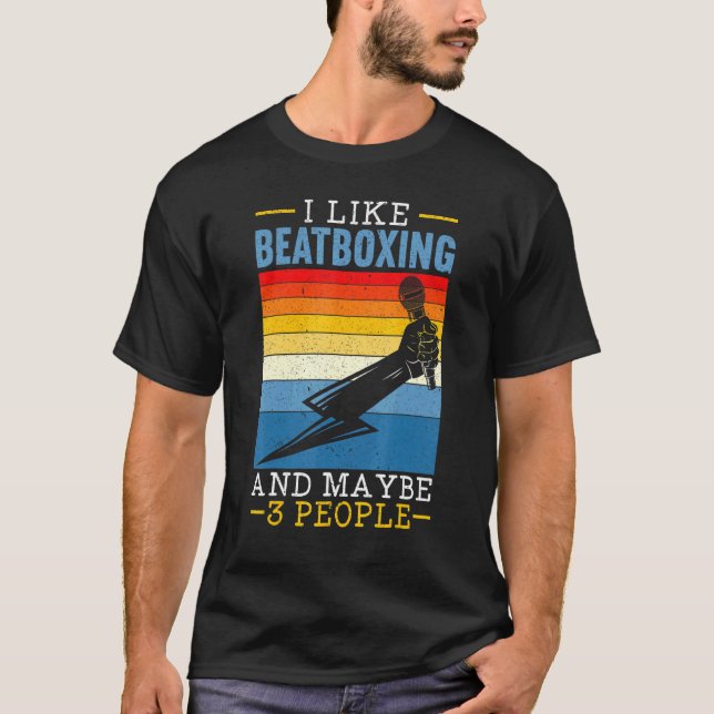 Camiseta I Like Beatboxing And Maybe 3 People Music  Beatbo (Anverso)