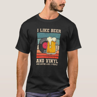 Camiseta I Like Beer And Vinyl And Maybe Like 3 People