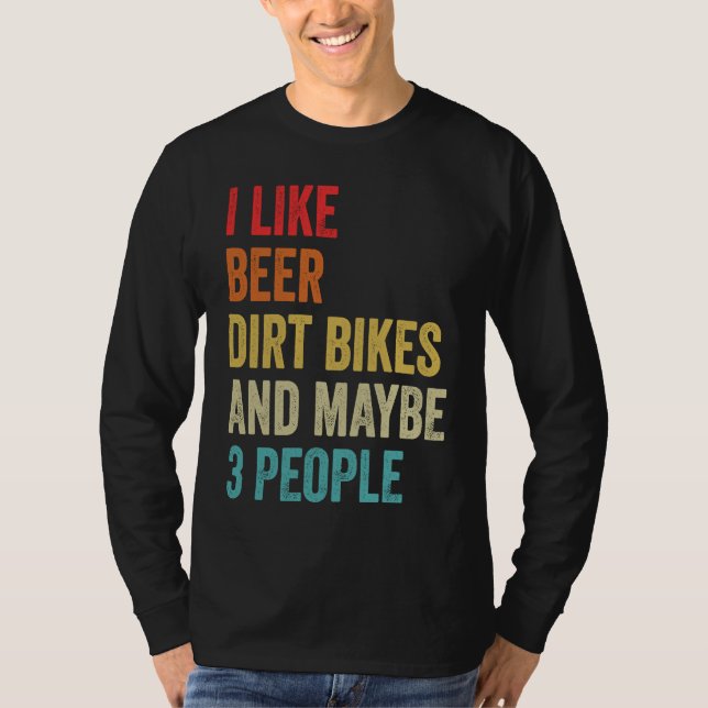 Camiseta I Like Beer Dirt Bikes & Maybe 3 People MX Motocro (Anverso)