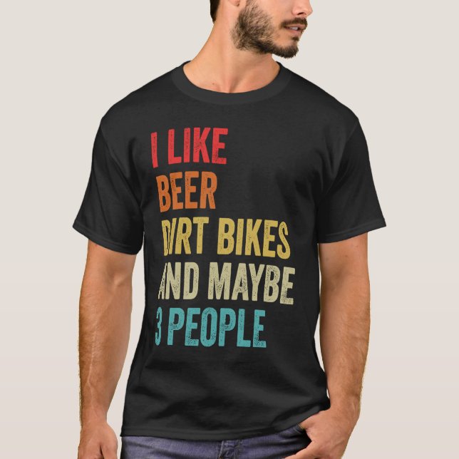Camiseta I Like Beer Dirt Bikes & Maybe 3 People MX Motocro (Anverso)
