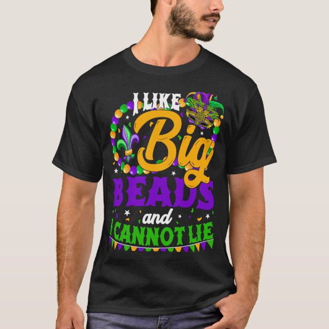 Camiseta I Like Big Beads And I Can Not Lie Festival Mardi  (Anverso)