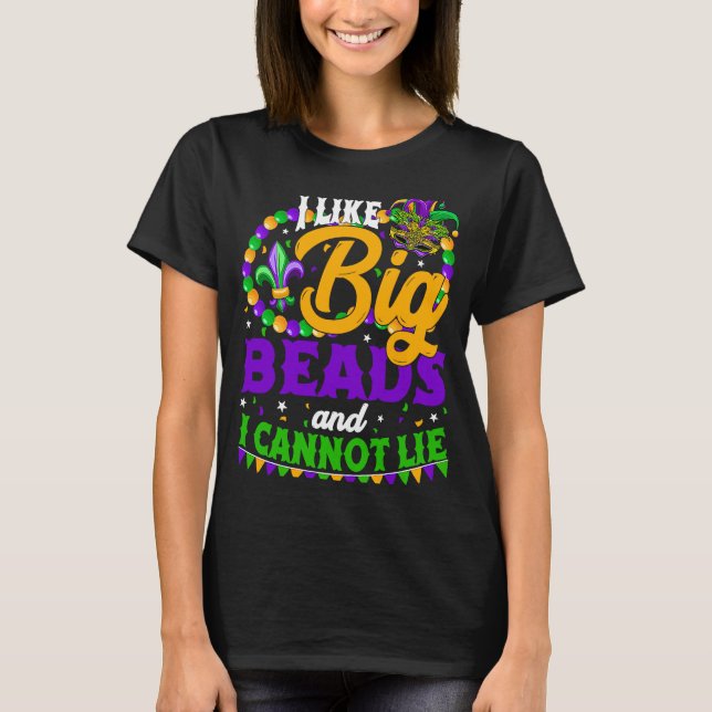 Camiseta I Like Big Beads And I Can Not Lie Festival Mardi  (Anverso)
