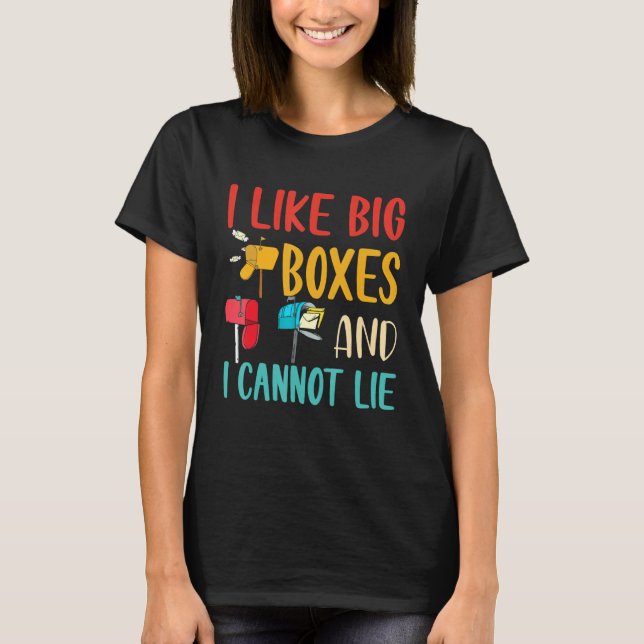 Camiseta I Like Big Boxes And I Cannot Lie  Mailbox Postal  (Anverso)