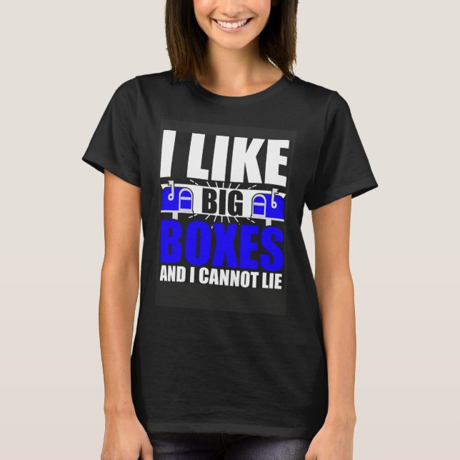 Camiseta I Like Big Boxes Postal Mailman Worker Postmen (Anverso)