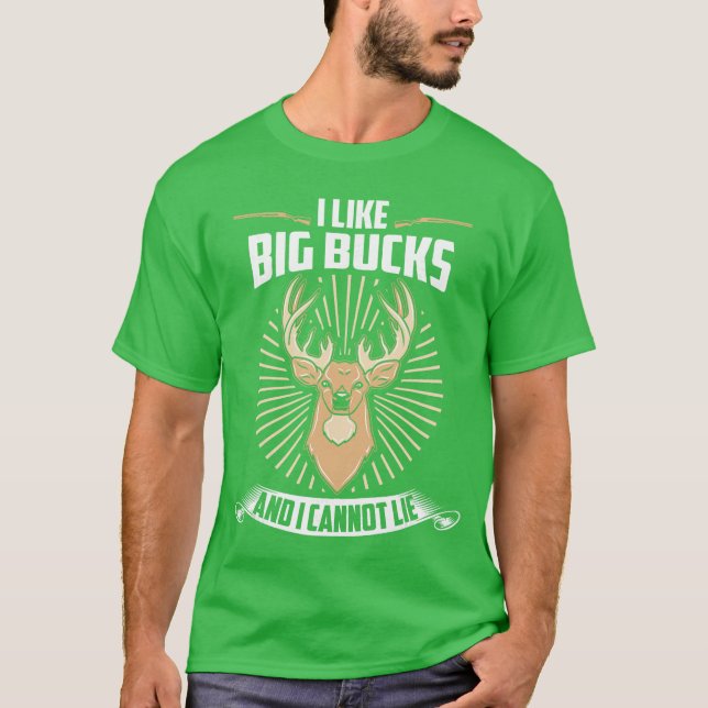 Camiseta I like Big Bucks and i cannot lie Funny Hunting fr (Anverso)