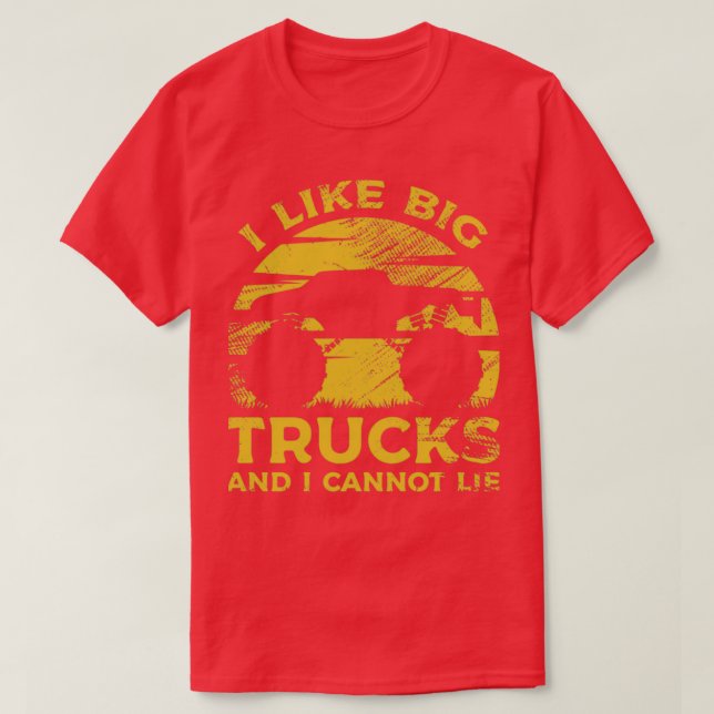 Camiseta I Like Big Trucks And I Cannot Lie 7 (Diseño del anverso)