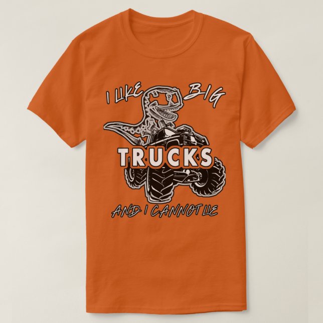 Camiseta I like big Trucks and I cannot lie l Monstertruck (Diseño del anverso)