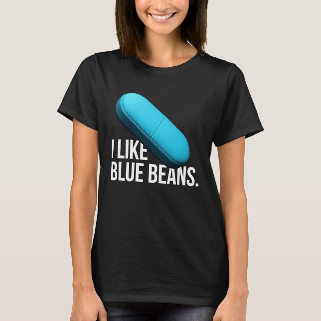 Camiseta I like blue beans pills meds (Anverso)