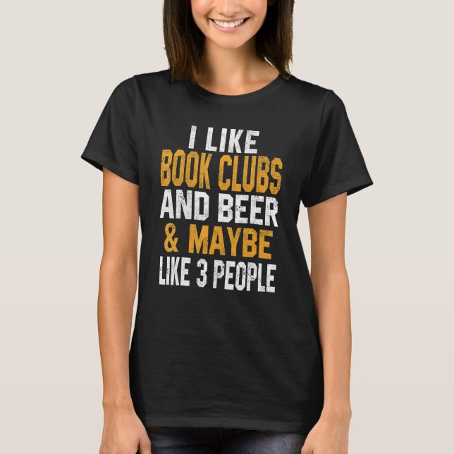 Camiseta I Like Book Clubs And Beer Bookworm Reader Library (Anverso)