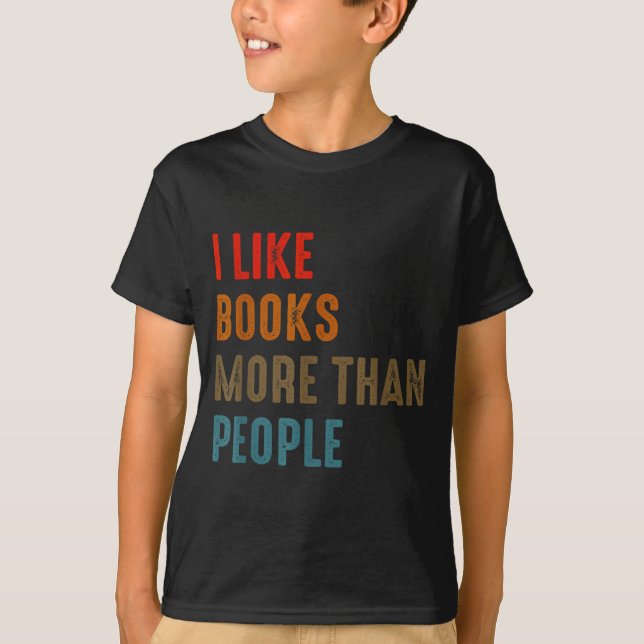 Camiseta I Like Books More Than People Funny Book Lovers Bo (Anverso)