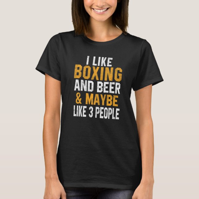 Camiseta I Like Boxing And Beer Kickboxing Fighting Workout (Anverso)