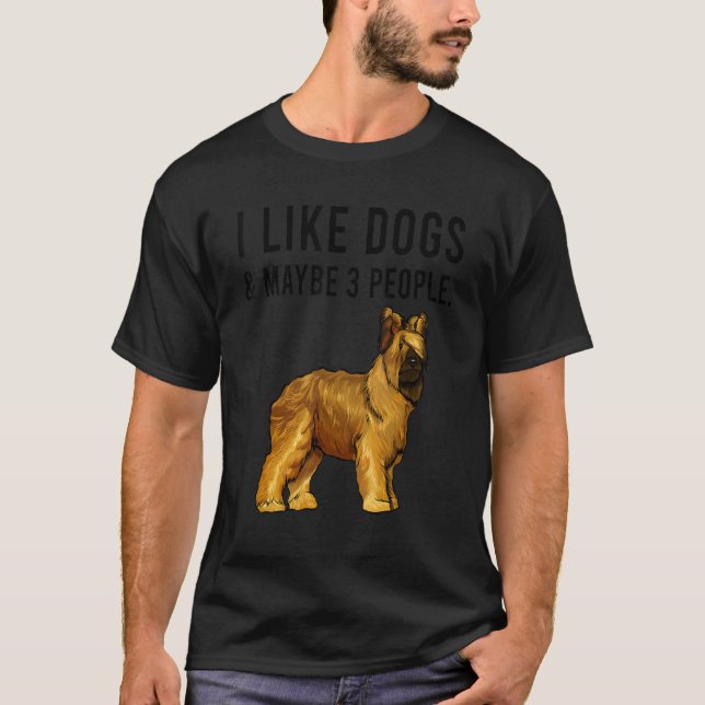 Camiseta I Like Briard Dogs And Maybe 3 People (Anverso)