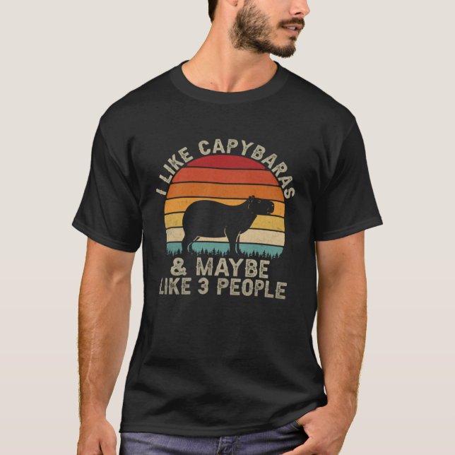 Camiseta I Like Capybaras and Maybe like 3 People  capybara (Anverso)