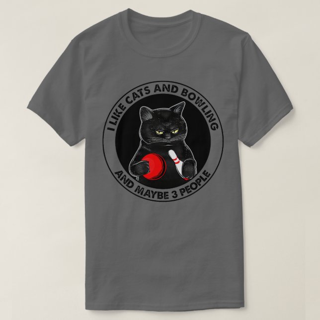 Camiseta I Like Cats And Bowling And Maybe 3 People Funny C (Diseño del anverso)