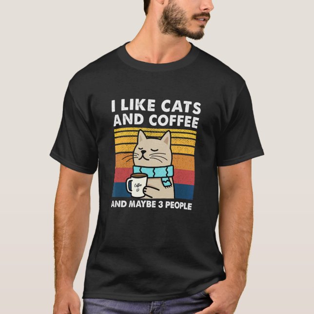 Camiseta I Like Cats And Coffee And Maybe 3 People (Anverso)