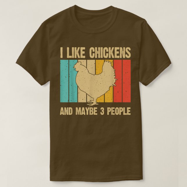 Camiseta I Like Chickens And Maybe 3 People Farmer Poultry  (Diseño del anverso)