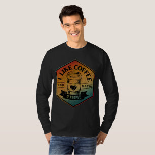Camiseta I LIKE COFFEE AND MAYBE 3 PEOPLE
