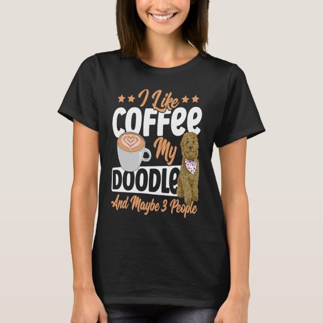 Camiseta I Like Coffee My Doodle And Maybe 3 People Golden  (Anverso)