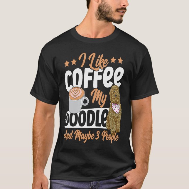 Camiseta I Like Coffee My Doodle And Maybe 3 People Golden  (Anverso)
