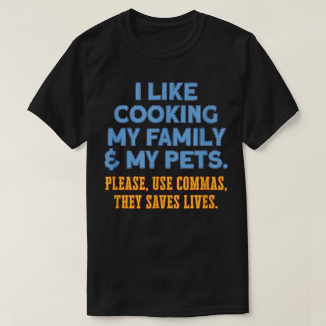 Camiseta I Like Cooking My Family & Pets Humorous Dad Joke  (Diseño del anverso)