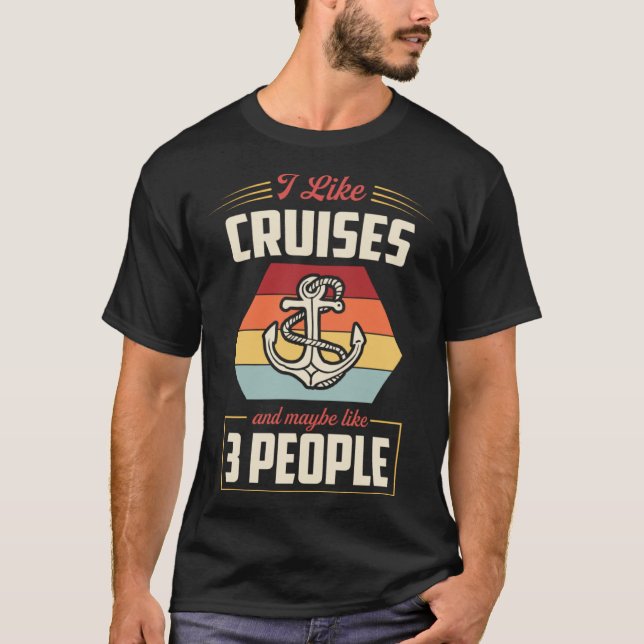 Camiseta I Like Cruises And Maybe Like 3 People Nautical St (Anverso)