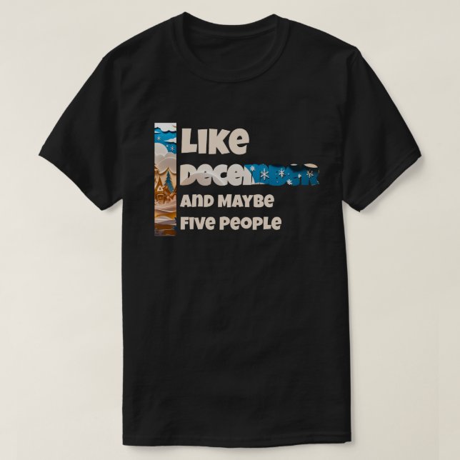 Camiseta I Like December and Maybe (Diseño del anverso)