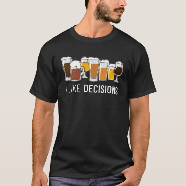 Camiseta I like Decisions Homebrewing Brewer Craft Beer Bre (Anverso)