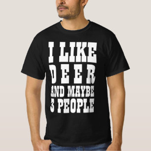 Camiseta I LIKE DEER AND MAYBE 3 PEOPLE
