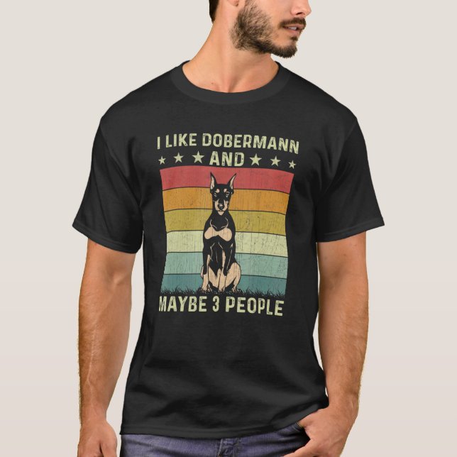 Camiseta I Like Dobermann And Maybe 3 People Retro 60s 70s  (Anverso)