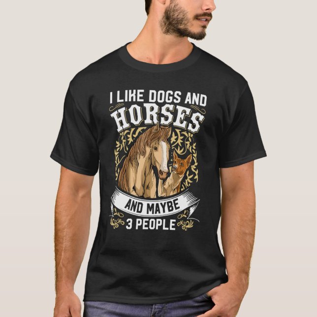 Camiseta I Like Dogs And Horses And Maybe 3 People (Anverso)