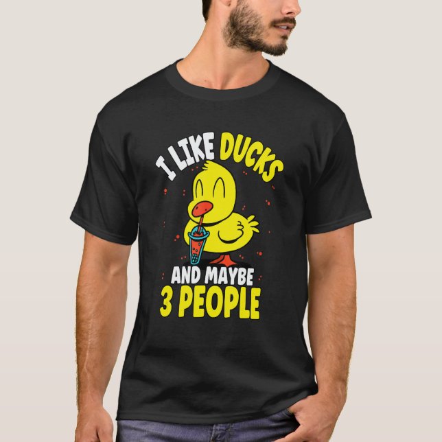 Camiseta I Like Ducks And Maybe 3 People 2 (Anverso)