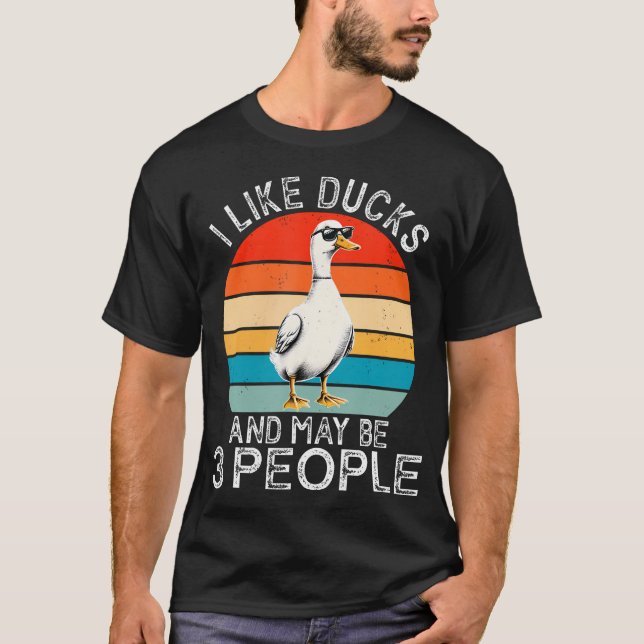 Camiseta I Like Ducks And Maybe 3 People Duck Funny Duck (Anverso)