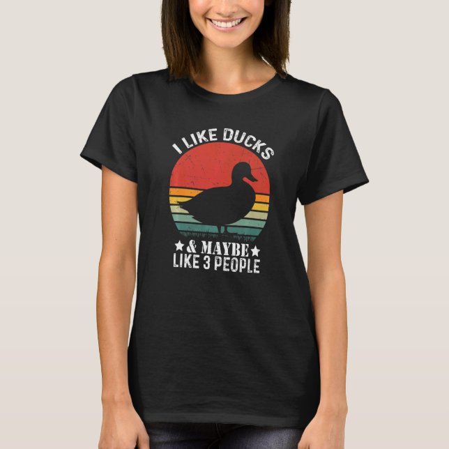 Camiseta I Like Ducks And Maybe Like 3 People Vintege Duck  (Anverso)