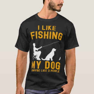 Camiseta I Like Fishing My Dog And Maybe 3 People Funny Fis