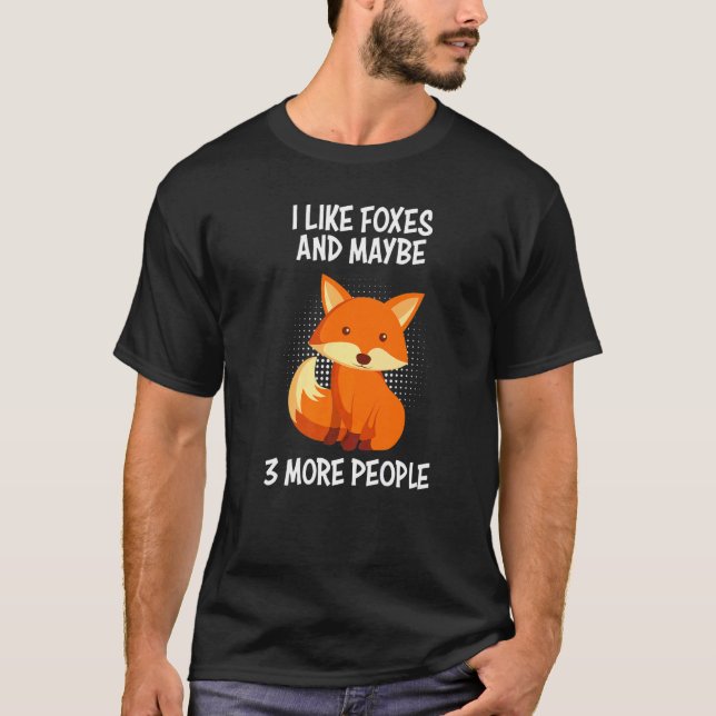 Camiseta I like foxes and 3 people fox joke (Anverso)